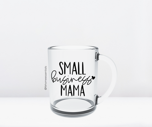 Small Business Mama Glass Mug